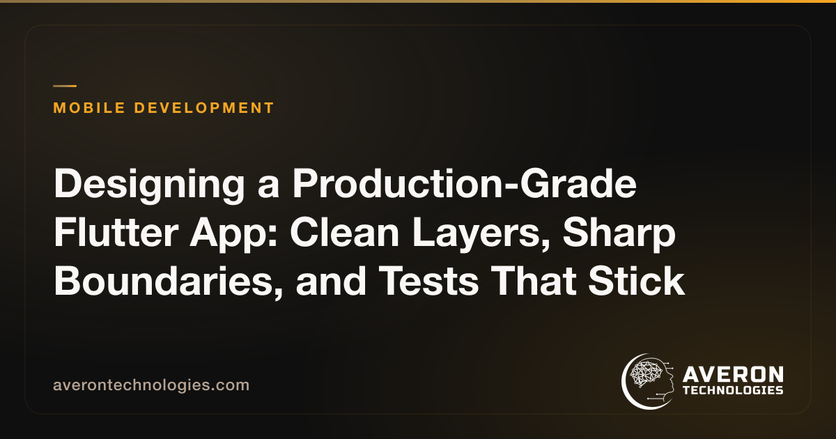 Designing a Production-Grade Flutter App: Clean Layers, Sharp Boundaries, and Tests That Stick